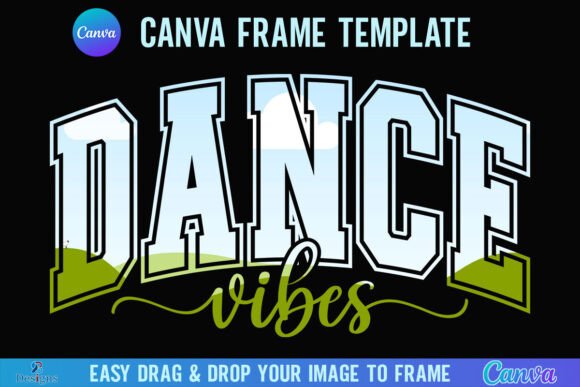 Dance Vibes Canva Frame Varsity Dancer Graphics