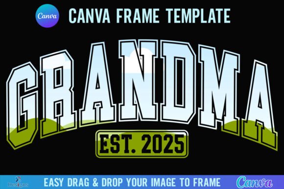 Grandma Est. 2025 Canva Frame Varsity Graphics