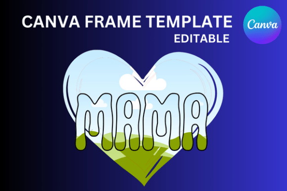 Mama Heart Canva Frame Template: Graphics for Warm, Handmade Branding